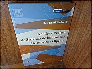 Analise E Projeto De Sistemas De Informacao Orientados A Objetos Raul Sidnei Wazlawick