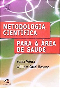 Metodologia Científica Para a Área de Saúde Vieira, Sonia^Hossne, William