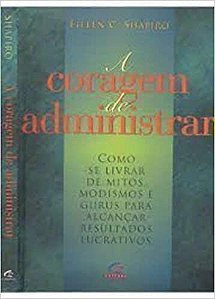 A Coragem De Administrar Shapiro, Eileen C.