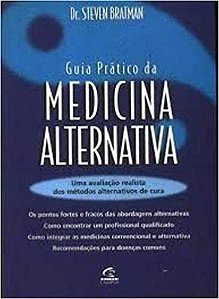 Guia Pratico Da Medicina Alternativa - Uma Avaliacao Realista Dos Meto Bratman, Steven