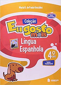 Língua Espanhola Libro 3. Ensino Fundamental I. 4º Ano - Coleção Eu Gosto Mais Gonzáles, Maria R. de Paula a