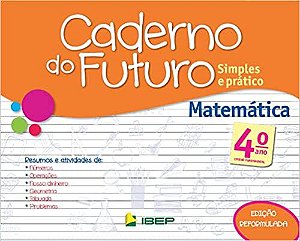 Caderno do Futuro Matemática. 4º Ano Passos, Célia and Silva, Zeneide