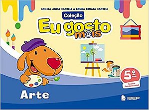 Eu Gosto Mais Arte. 5º Ano Angela Anita Cantele and Bruna Renata Cantele