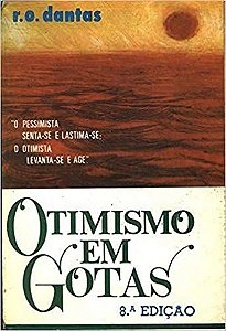 OTIMISMO EM GOTAS R. O. Dantas