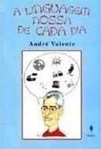 A Linguagem Nossa De Cada Dia Valente, Andre