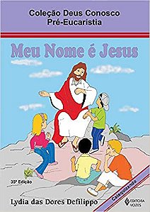 Meu nome é Jesus - Pré-Eucaristia catequizando Defilippo, Lydia das Dores