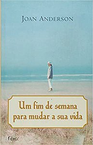 Um Fim De Semana Para Mudar A Sua Vida Anderson, Joan Wester