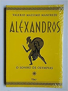 Alexandros I - O Sonho De Olympias Manfredi, Valerio Massimo