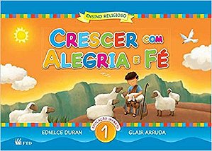 Crescer com Alegria e fé 1: Educação Infantil Duran, Ednilce and Arruda, Glair
