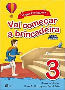 Vai Começar a Brincadeira. Lingua Portuguesa -Volume 3 Vários Autores