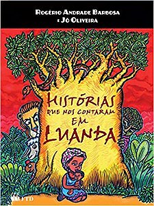 Histórias que nos Contaram em Luanda Barbosa, Rogério Andrade and Oliveira, Jô