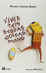 Viver Tem Dessas Coisas, Mano Vários Autores