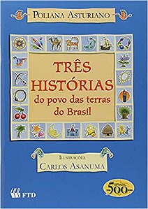 Três Histórias do Povo das Terras do Brasil Poliana Fenerich Asturiano