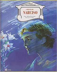 A Beleza de Narciso. Contos da Mitologia Adriana Bernardino