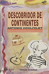 Descobridor de Continentes Antônio Hohlfeldt