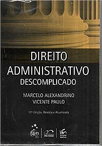 Direito Administrativo Descomplicado - Srie Jurdica - 17 Ed 2009 Paulo, Vicente; Alexandrino, Marcelo