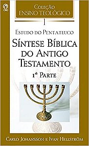 Síntese Bíblica do Antigo Testamento - Volume 01 Carlo Johansson and Ivan Hellström