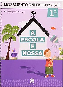 A Escola É Nossa. Português. 1º Ano Marcia Paganini Cavéquia
