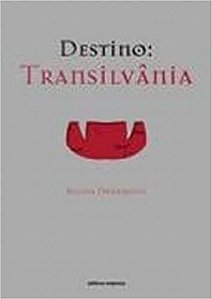 Destino. Transilvânia - Coleção Escrita Contemporânea Regina Drummond
