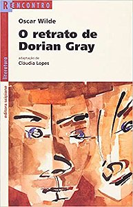 O retrato de Dorian Gray Wilde, Oscar and Lopes, Cláudia
