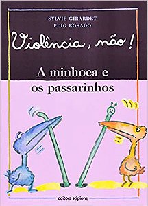 A Minhoca E Os Passarinhos Sylvie Girardet