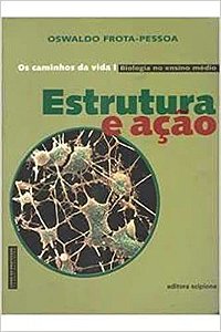 Estrutura e acao os caminhos da biologia no ensino medio livro do mestre Pswaldo Frota