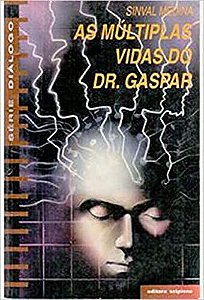 As Múltiplas Vidas Do Dr. Gaspar Sinval Medina
