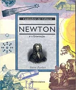 Newton E A Gravitação - Coleção Caminhos Da Ciência Steve Parker
