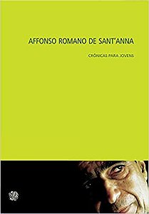 Affonso Romano de Sant'anna crônicas para jovens Sant'Anna, Affonso Romano de