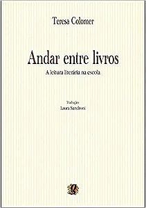 Andar entre livros: a leitura literaria na escola Colomer, Teresa