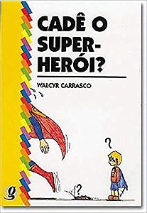 Cade O Super-Heroi? Carrasco, Walcyr Rodrigues