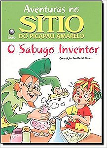 Sabugo Inventor, O - Aventuras Do Sitio Do Picapau Amarelo Molinaro, Conceicao Fenille