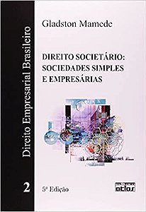 Direito Empresarial Brasileiro. Direito Societário. Sociedades Simples E Empresárias - Volume 2 Mamede, Gladston