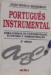 Portugues Instrumental para curso contabilidade, economia MEDEIROS, JOÃO BOSCO