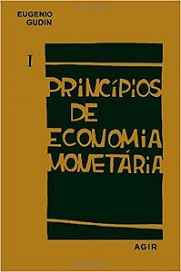 Princípios De Economia Monetária (I) - USADO Gudin, Eugenio