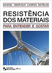 Resistência dos Materiais. Para Entender e Gostar - USADO Manoel Henrique Campos Botelho