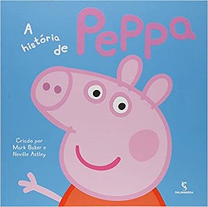 A História de Peppa Pig USADO Nevile Astley; Mark Baker; Neville Astley and Lenice Bueno
