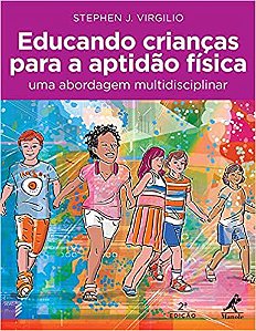 Educando crianças para a aptidão física: Uma abordagem multidisciplinar USADO Virgilio, Sephen J.
