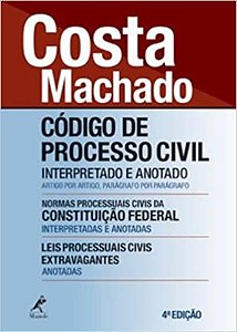 Código de processo civil interpretado e anotado: artigo por artigo, parágrafo por parágrafo USADO Costa Machado