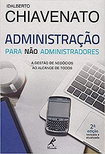 Administração para não administradores: a gestão de negócios ao alcance de todos USADO Chiavenato, Idalberto