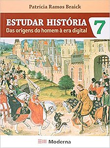 Estudar História. Das Origens do Homem à Era Digital. 7º Ano USADO Patrícia Ramos Braick