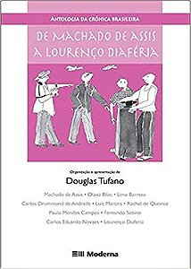 Antologia da Crônica Brasileira. De Machado de Assis a Lourenço Diaféria - Série Lendo e Relendo USADO Douglas Tuf