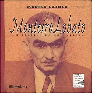 Monteiro Lobato. Um Brasileiro Sob Medida USADO Lajolo, Marisa