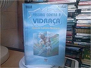 Passaro Contra A Vidraca USADO Giselda Laporta Nicolelis