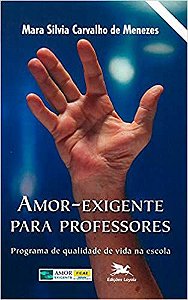 Amor-exigente para professores - Prevenção na escola USADO  Menezes, Mara Silvia Carvalho de