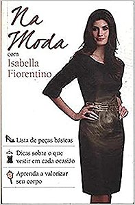 Na Moda Com Isabella Fiorentino USADO isabella fiorentino