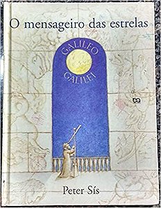 O Mensageiro das Estrelas. Galileu Galilei