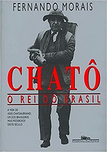 Chatô: o rei do Brasil