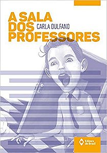 A sala dos professores USADO Dulfano, Carla; Côrtes, Flávia and Lanz, Hare 9788510059923