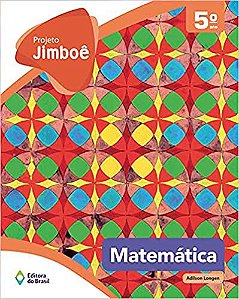 Projeto Jimboê. Matemática 5 Adilson Longen